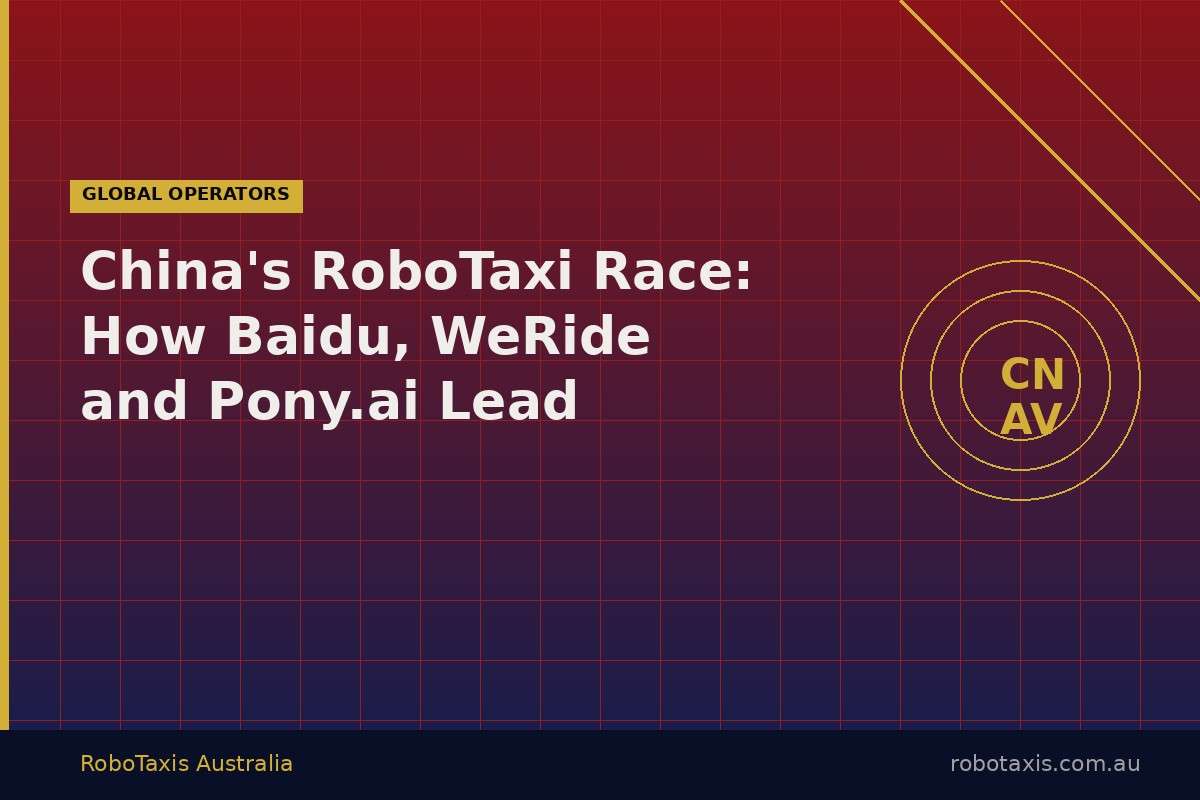 China’s RoboTaxi Race: What Baidu, WeRide and Pony.ai Mean for Australia